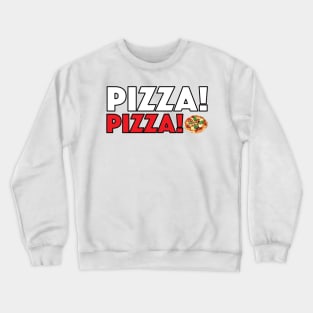 Pizza! Pizza! Crewneck Sweatshirt